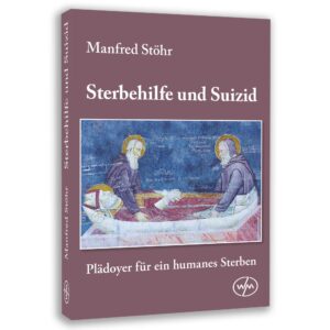 Sterbehilfe und Suizid – Manfred Stöhr